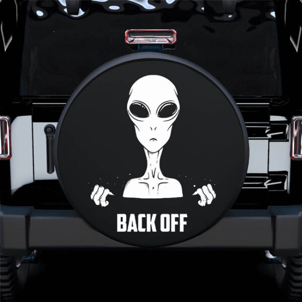 Alien Back Off Car Spare Tire Gift For Campers - Jeep Tire Covers - Lynsiley